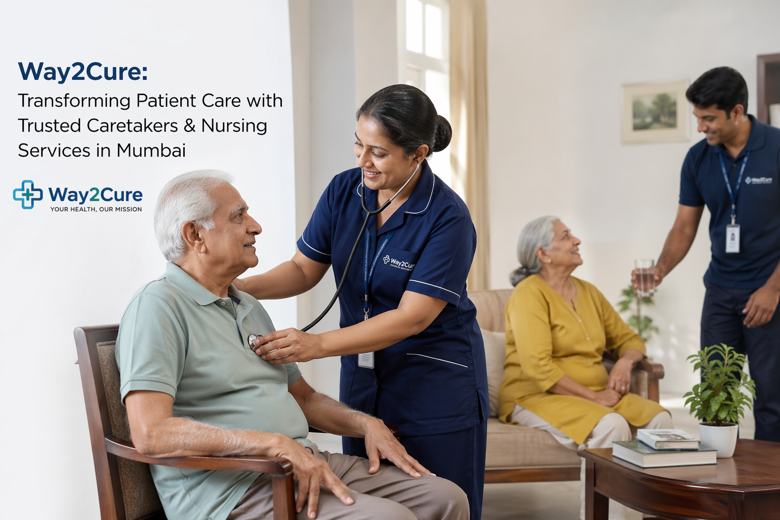 Way2Cure: Transforming Patient Care with Trusted Caretakers & Nursing Services in Mumbai Way2Cure: Transforming Patient Care with Trusted Caretakers & Nursing Services in Mumbai